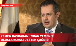 Yemen Başbakanı ülkedeki insani krizin daha da kötüleşmemesi için uluslararası destek istedi