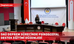 DAÜ’de deprem sürecinde psikososyal destek ve öğrencilerle iletişim konusunda çalışanlara yönelik eğitim düzenlendi