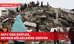 KKTC’den ekipler, arama-kurtarma ve yardım çalışmaları için deprem bölgelerine gidiyor