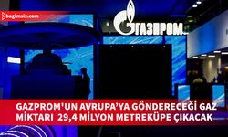 Gazprom'un Ukrayna üzerinden Avrupa'ya sevk edeceği gazın miktarı yüzde 20 artacak