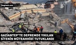 Gaziantep'te depremde yıkılan sitenin müteahhidi tutuklandı