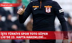 Türkiye Süper Lig'de 23. haftanın hakemleri açıklandı