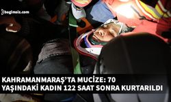 Kahramanmaraş'ta enkaz altında kalan 70 yaşındaki kadın depremden 122 saat sonra kurtarıldı