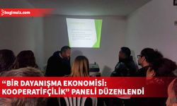 Bağımsızlık Yolu, “Bir Dayanışma Ekonomisi: Kooperatifçilik” konulu panel düzenledi