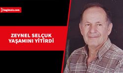 Zeynel Selçuk hayatını kaybetti