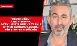 Tosunoğlu: Şimdi tam da birbirimize sarılmamız gereken bir ortaklığa ihtiyacımız var