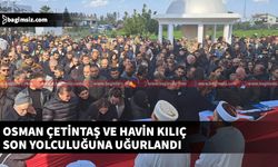 Osman Çetintaş ve Havin Kılıç’ı feryatlar ve gözyaşları içinde uğurladılar