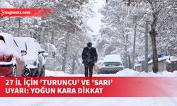 Türkiye'nin doğu kesimlerindeki 27 il için yoğun ve kuvvetli kar yağışı uyarısı yapıldı