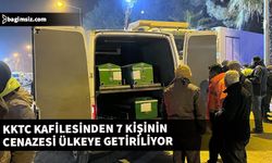 KKTC kafilesinden 7 kişinin cenazesi ülkeye getiriliyor