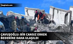 Çavuşoğlu: Biri canlı toplam 17 kişiye ulaşıldı