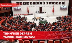 Türkiye Büyük Millet Meclisi'nden deprem için kampanya