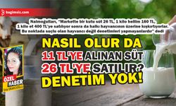 Nasıl olur da 11 TL’ye alınan süt 26 TL’ye satılır?