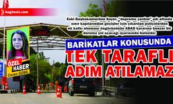 "Tek taraflı adım atılması güneyin bağnazlarına değişik açıdan tek taraflı adım atma fırsatı tanıyacak"