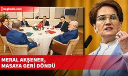 Meral Akşener, 6'lı masaya geri döndü