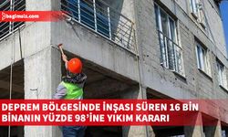 Deprem bölgesinde inşası süren 16 bin bina incelendi