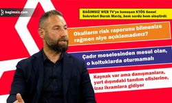 BAĞIMSIZ WEB TV’ye konuşan KTÖS Genel Sekreteri Burak Maviş, okul risk sıralaması raporunun açıklanmamasının şüphe yarattığını vurguladı