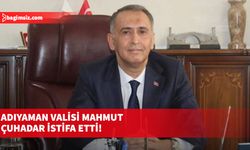 Adıyaman Valisi Mahmut Çuhadar, sağlık sorunları gerekçesiyle görevden affını istedi