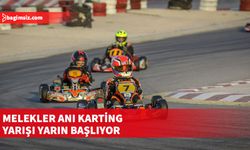 Melekler Anı Karting yarışı yarın başlıyor