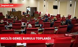 Meclis Genel Kurulu toplandı