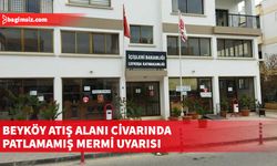 Bulunacak mermilere dokunmaması ve en yakın mülki amirliğe haber vermesi istendi