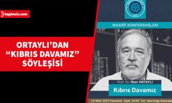 Prof. Dr. İlber Ortaylı, “Kıbrıs Davamız” söyleşisi düzenliyor