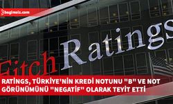 Fitch, Türkiye'nin kredi notunu teyit etti