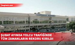 Larnaka ve Baf havaalanlarına yolcu gelişlerinde Şubat ayında “tüm zamanların rekoru kırıldı"