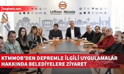 KTMMOB depremle ilgili yapılacak uygulamalar hakkında belediyeleri ziyaret etti