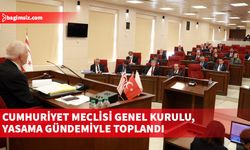 Meclis Genel Kurulu toplandı