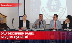 Panel depremde hayatını kaybeden Şampiyon Melekler ile DAÜ mezunlarına ithaf edildi