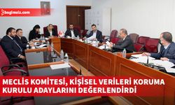 Meclis Komitesi, bir yasa önerisini ve Kişisel Verileri Koruma Kurulu adaylarını değerlendirdi