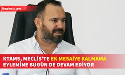 KTAMS, Meclis’te ek mesaiye kalmama eyleminin bugün de devam edeceğini duyurdu