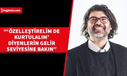 Rahvancıoğlu: Ey emekçi insanlar, ‘özelleştirelim de kurtulalım’ sözünü söyleyenlerin hangi sınıftan olduğuna bakın