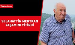 Selahattin Mertkan hayatını kaybetti