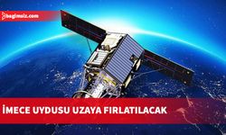 İMECE uydusu uzaya fırlatılacak