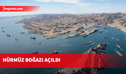 İran Hürmüz Boğazı'nı açtı