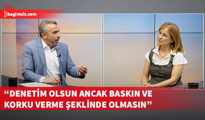 Serdaroğlu: Denetim yapılmalı ancak baskı ve korkutma aracına dönüştürülmemeli