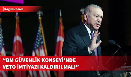 Türkiye Cumhurbaşkanı Erdoğan BM'de veto düzenine karşı çıktı