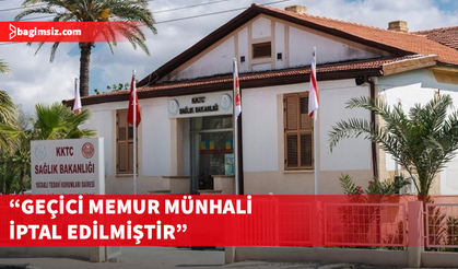 Sağlık Bakanlığı: Geçici memur münhali iptal edilmiştir