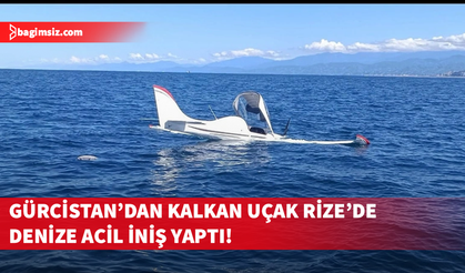 Gürcistan'dan kalkan uçak Rize'de denize acil iniş yaptı!