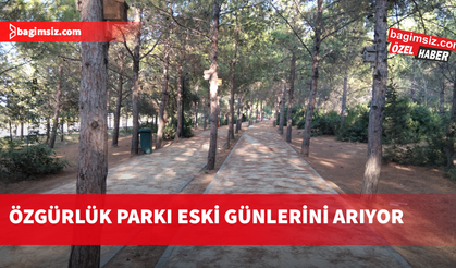 Özgürlük Parkı eski günlerini arıyor