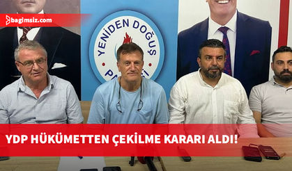 YDP hükümetten çekilme kararı aldı!