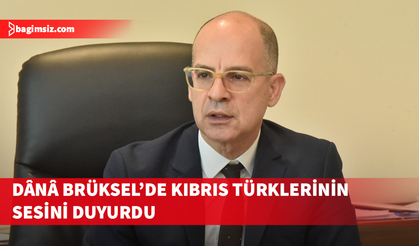 Mehmet Dânâ’dan Brüksel çıkarması: Kıbrıs Türklerinin hakları AB gündeminde