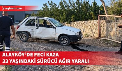 Alayköy'de kaza... 33 yaşındaki sürücü ağır yaralandı