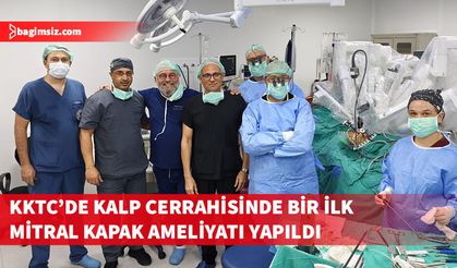 KKTC’de kalp cerrahisinde robotik cerrahi ile mitral kapak ameliyatı yapıldı
