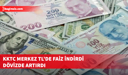 KKTC Merkez Bankası’ndan faiz ayarı: TL’de indirim, dövizde artış