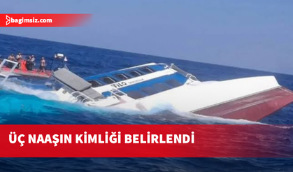 Arama çalışmalarında ulaşılan üç naaşın kimliği belirlendi