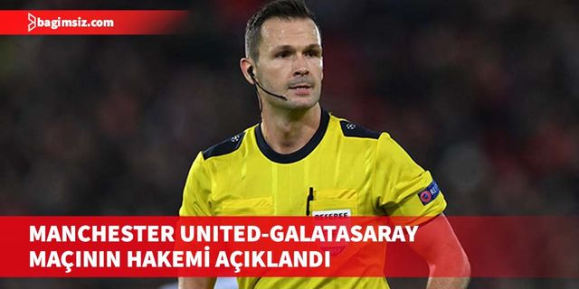Manchester United-Galatasaray maçını Ivan Kruzliak yönetecek