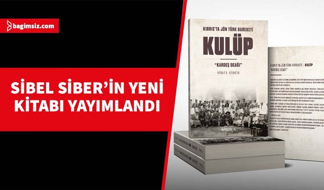 Sibel Siber’in yeni kitabı “Kulüp - Kıbrıs’ta Jön Türk Hareketi” çıktı
