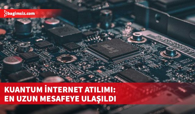 Kuantum internete doğru önemli adım atıldı...